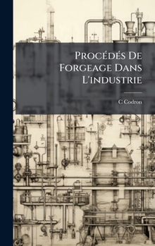 Hardcover ProcÃ(c)dÃ(c)s De Forgeage Dans L'industrie [French] Book