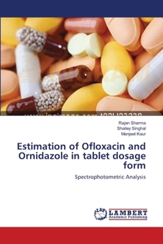 Estimation of Ofloxacin and Ornidazole in tablet dosage form: Spectrophotometric Analysis