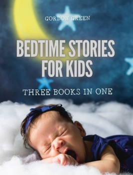 Hardcover Bedtime Stories for Kids - 3 Books in 1: Relaxing Mindfulness Meditation Stories for Children Book