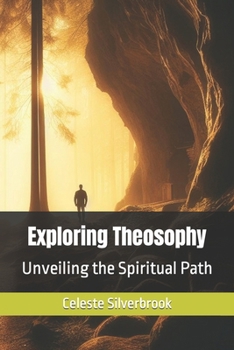 Paperback Exploring Theosophy: Unveiling the Spiritual Path Book