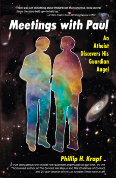 Paperback Meetings with Paul: An Atheist Discovers His Guardian Angel Book