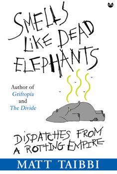 Paperback Smells Like Dead Elephants: Dispatches from a Rotting Empire Book