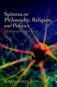 Paperback Spinoza on Philosophy, Religion, and Politics: The Theologico-Political Treatise Book