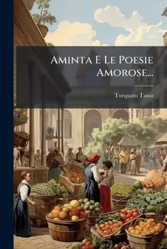 Paperback Aminta E Le Poesie Amorose... [Italian] Book