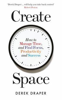 Paperback Create Space: How to manage time and find focus, productivity and success Book
