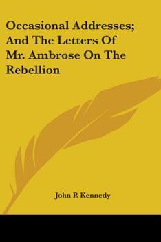 Paperback Occasional Addresses; And The Letters Of Mr. Ambrose On The Rebellion Book