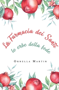 Paperback La Farmacia dei Santi: le erbe della fede [Italian] Book