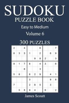 Paperback Easy to Medium 300 Sudoku Puzzle Book: Volume 6 Book