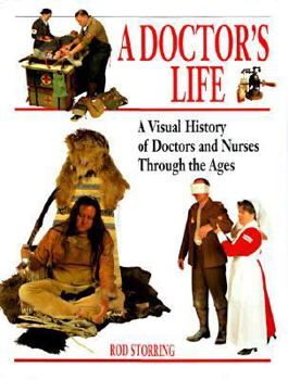 Hardcover Doctor's Life: A Visual History of Doctors and Nurses Through the Ages Book