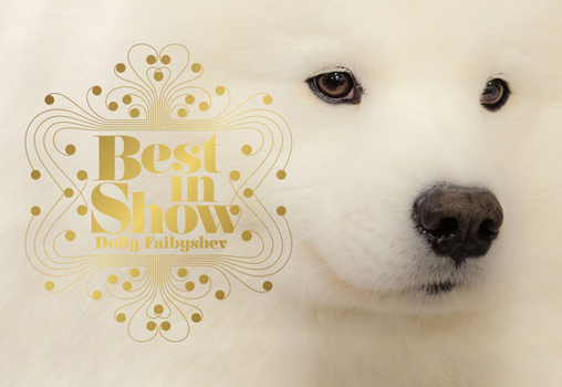 Hardcover Best in Show: (Dog Photography Book for Dog Lovers, Dog Show Photo Book) Book