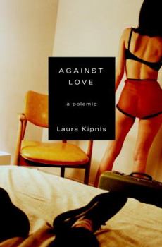 Hardcover Against Love: A Polemic Book