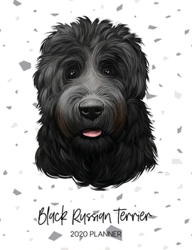 Black Russian Terrier 2020 Planner: Dated Weekly Diary With To Do Notes & Dog Quotes (Awesome Calendar Planners for Pup Owners - Pedigree Breeds)