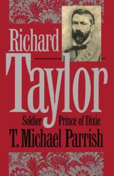 Richard Taylor: Soldier Prince of Dixie - Book  of the Civil War America