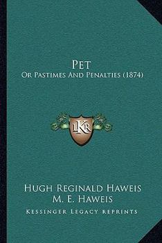 Paperback Pet: Or Pastimes And Penalties (1874) Book