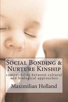 Paperback Social Bonding and Nurture Kinship: Compatibility between Cultural and Biological Approaches Book