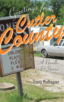 Hardcover Greetings from Cutler County: A Novella and Stories Book