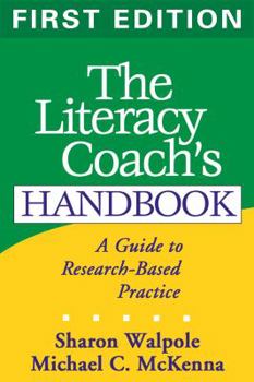 Paperback The Literacy Coach's Handbook, First Edition: A Guide to Research-Based Practice Book