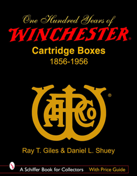 Hardcover 100 Years of Winchester Cartridge Boxes, 1856-1956 Book