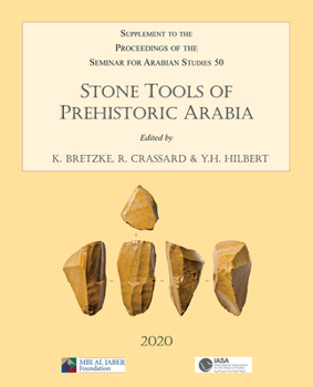 Paperback Stone Tools of Prehistoric Arabia: Papers from the Special Session of the Seminar for Arabian Studies Held on 21 July 2019: Supplement to the Proceedi Book