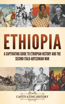 Hardcover Ethiopia: A Captivating Guide to Ethiopian History and the Second Italo-Abyssinian War Book