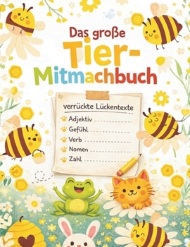 Paperback Das große Tier Mitmachbuch: Verrückte Lückentexte für Kinder ab 6 [German] Book