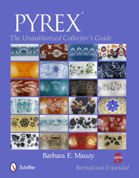 Paperback Pyrex(r): The Unauthorized Collector's Guide Book
