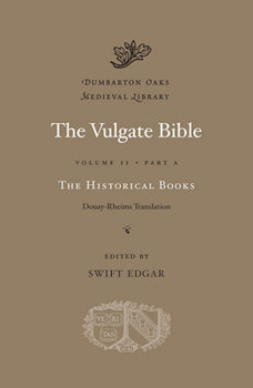 The Vulgate Bible, Vol. IIa: The Historical Books: Douay-Rheims Translation - Book  of the Dumbarton Oaks Medieval Library