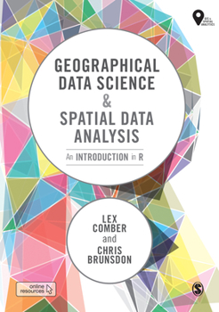 Paperback Geographical Data Science and Spatial Data Analysis: An Introduction in R Book