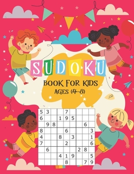 Sudoku Book for Kids Ages 4-8: Sudoku Puzzle Activity Kids 4-6,4-8 Years,The Super Sudoku Book For Smart Kids Ages 4-8,Sudoku Puzzle Book With 196 ... Challenging Puzzle Brain Teasers Sudokus