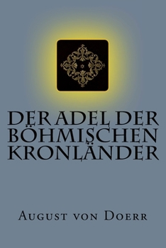 Paperback Der Adel der böhmischen Kronländer: Wappenbriefe und Adelsdiplome [German] Book