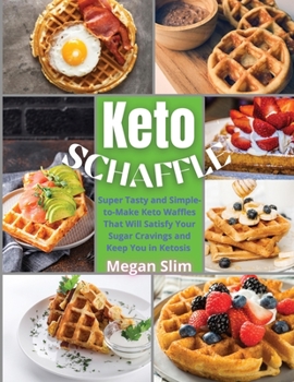 Paperback Keto Chaffle Recipes Cookbook: The Ultimate Keto Food Guide for an Healthy, Lasting, & Tasty Weight Loss by Making Delicious, Quick & Easy Low Carb K Book