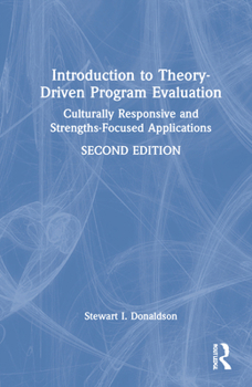 Hardcover Introduction to Theory-Driven Program Evaluation: Culturally Responsive and Strengths-Focused Applications Book