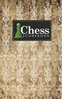 Paperback Chess Scorebook: Chess Match Log Book, Chess Recording Book, Chess Score Pad, Chess Notebook, Record Your Games, Log Wins Moves, Tactic Book