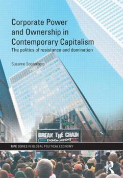 Corporate Power and Ownership in Contemporary Capitalism: The Politics of Resistance and Domination
