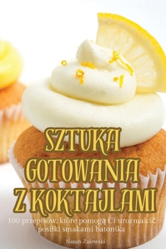 Paperback Sztuka Gotowania Z Koktajlami [Polish] Book