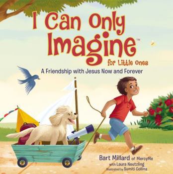 Board book I Can Only Imagine for Little Ones: A Friendship with Jesus Now and Forever Book