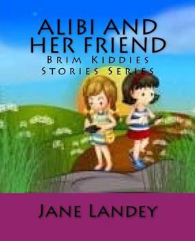 Paperback Alibi and her friend: Brim Kiddies Stories Series Book