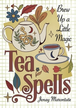 Paperback Tea Spells: Brew Up a Little Magic Book