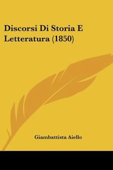Discorsi Di Storia E Letteratura (1850)