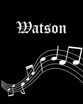 Watson: Sheet Music Note Manuscript Notebook Paper | Personalized Custom First Name Cover | Musician Composer Instrument Composition Book | 12 Staves ... | Create, Compose & Write Creative Songs
