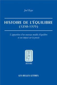 Paperback Histoire de l'Equilibre (1250-1375): L'Apparition d'Un Nouveau Modele d'Equilibre Et Son Impact Sur La Pensee [French] Book