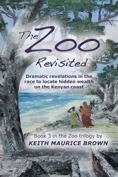 Paperback The Zoo Revisited: Dramatic Revelations in the Race to Locate Hidden Wealth on the Kenyan Coast Book