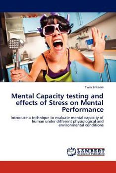 Paperback Mental Capacity testing and effects of Stress on Mental Performance Book