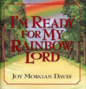 Hardcover I'm Ready for My Rainbow, Lord Book