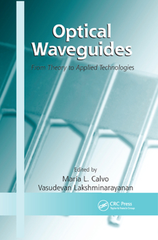 Paperback Optical Waveguides: From Theory to Applied Technologies Book