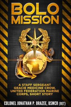 Paperback BOLO Mission: A Staff Sergeant Gracie Medicine Crow, United Federation Marine Corps, Short Story Book