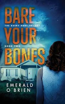 Bare Your Bones - Book #2 of the Avery Hart Trilogy