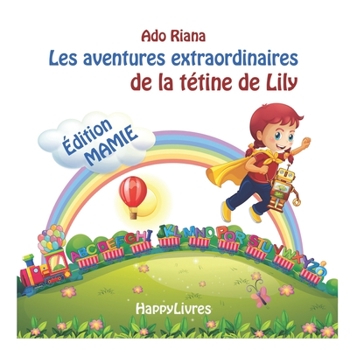 Paperback Les aventures extraordinaires de la t?tine de Lily: ?dition Mamie [French] Book