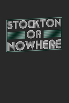 Paperback Stockton or nowhere: 6x9 - notebook - dot grid - city of birth Book