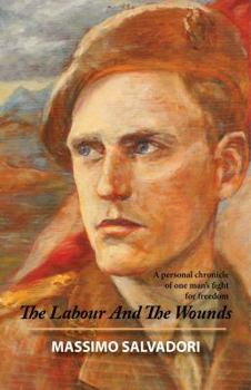 The Labour and the Wounds: A Personal Chronicle of One Man's Fight for Freedom